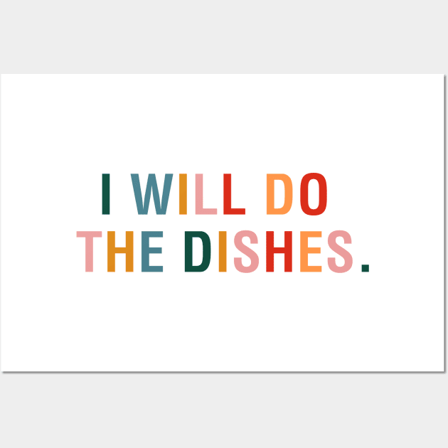 I Will Do The Dishes Wall Art by CityNoir